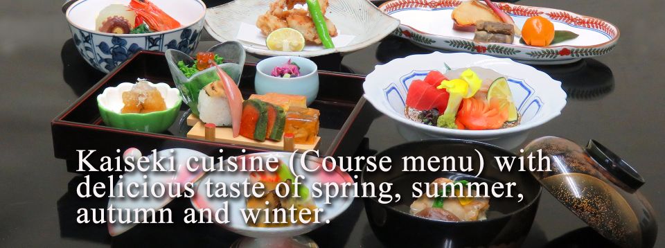 Kaiseki cuisine (Course menu) with delicious taste of spring, summer, autumn and winter.